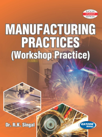 Manufacturing Practices (Workshop Practice)