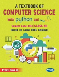 A Textbook of Computer Science with Python and MySQL Class 12 Code 083