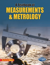 A Textbook of Measurements & Metrology