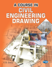 A Course in Civil Engineering Drawing