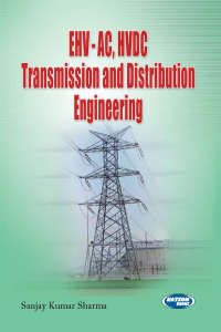 EHV-AC, HVDC Transmission and Distribution Engineering
