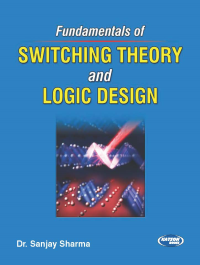Fundamentals of Switching Theory & Logic Design