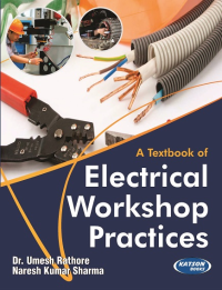 A Textbook of Electrical Workshop Practices