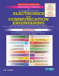 Explanations/Solutions To An Integrated Course in Electronics & Communication Engineering