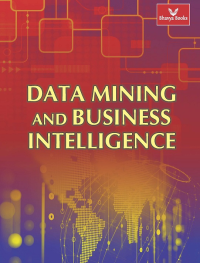 Data Mining and Business Intelligence (Bhavya Books)